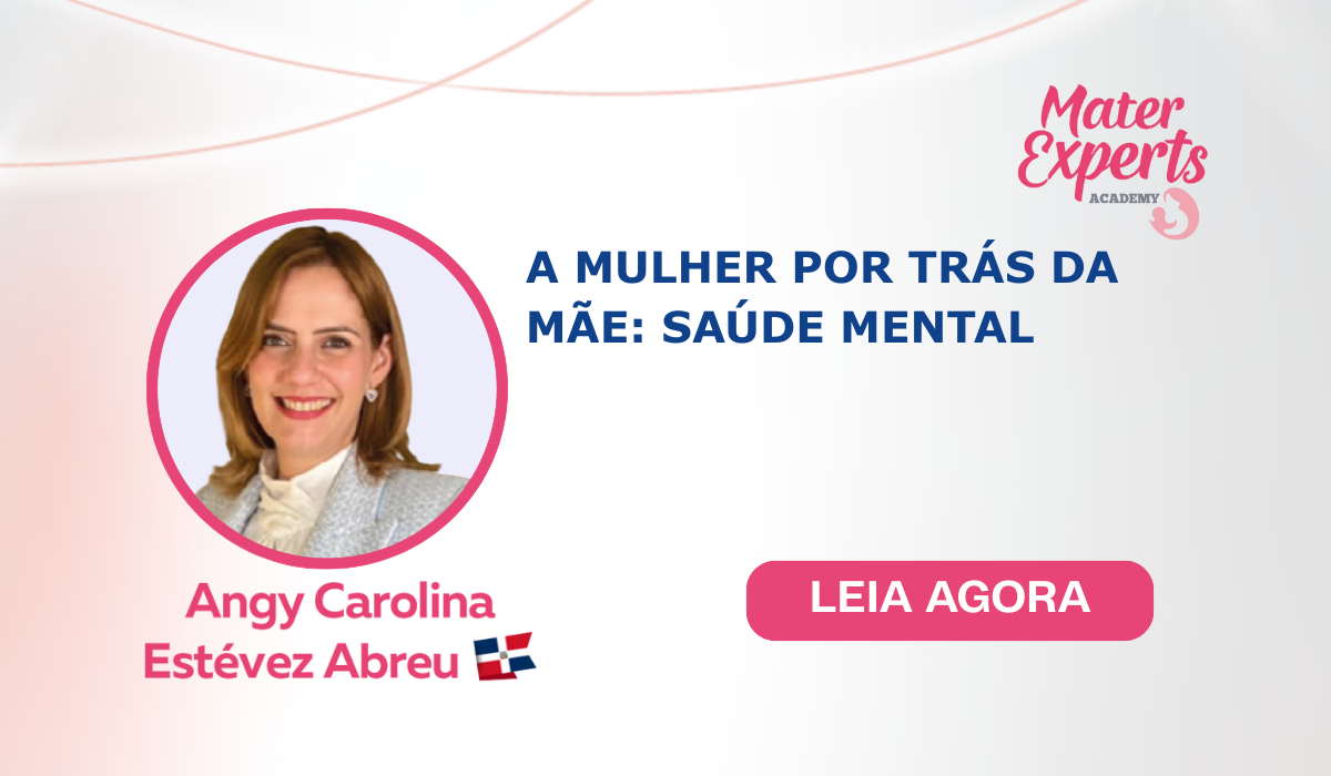 A mulher por trás da mãe - Saúde mental A mulher por trás da mãe - Saúde mental