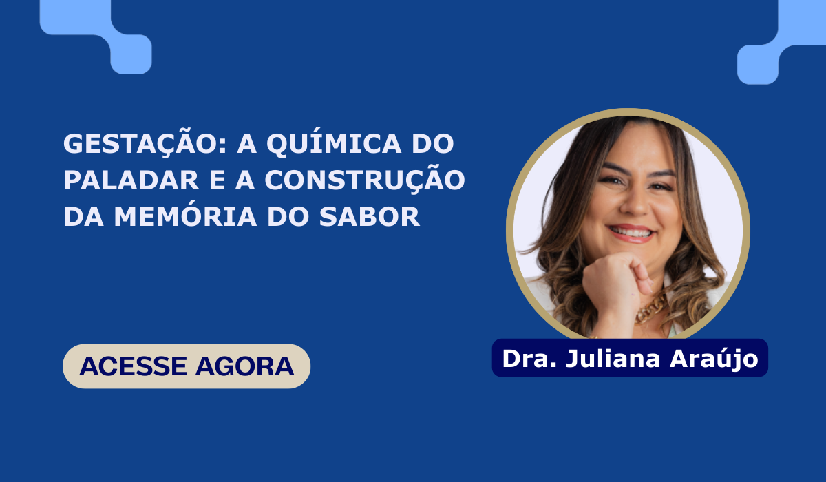 Gestação: a química do paladar e a construção da memória do sabor