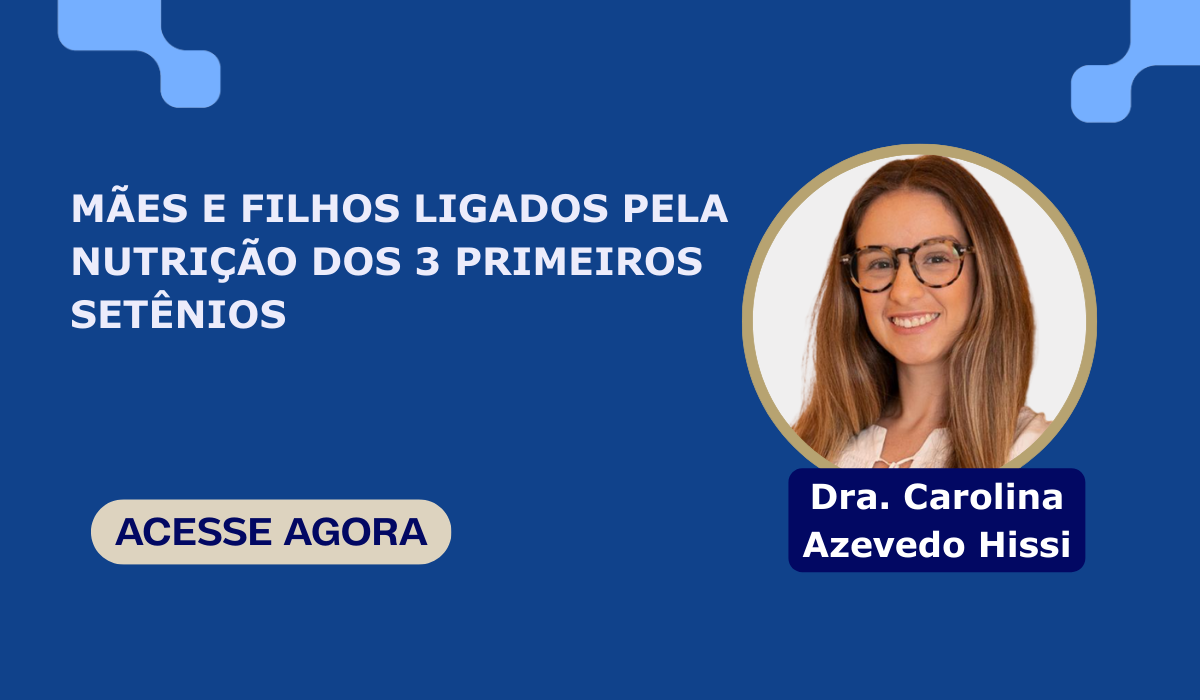 Mães e filhos ligados pela nutrição dos 3 primeiros setênios