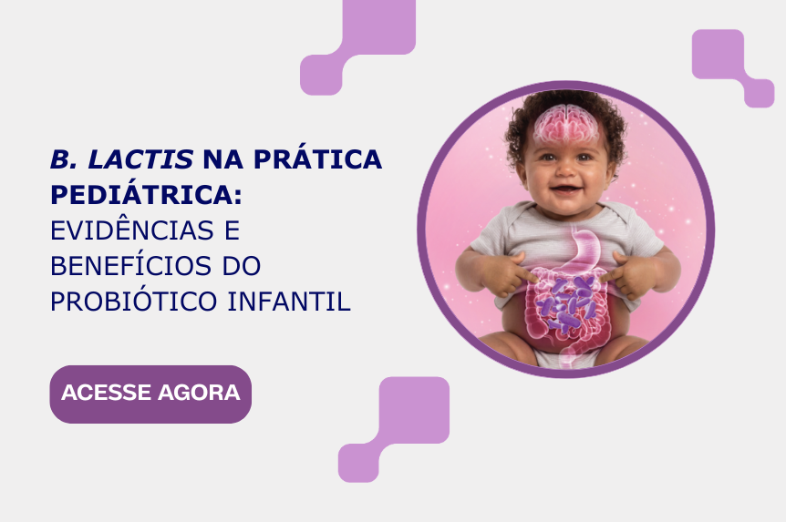 B.lactis na prática pediátrica: evidências e benefícios do probiótico infantil