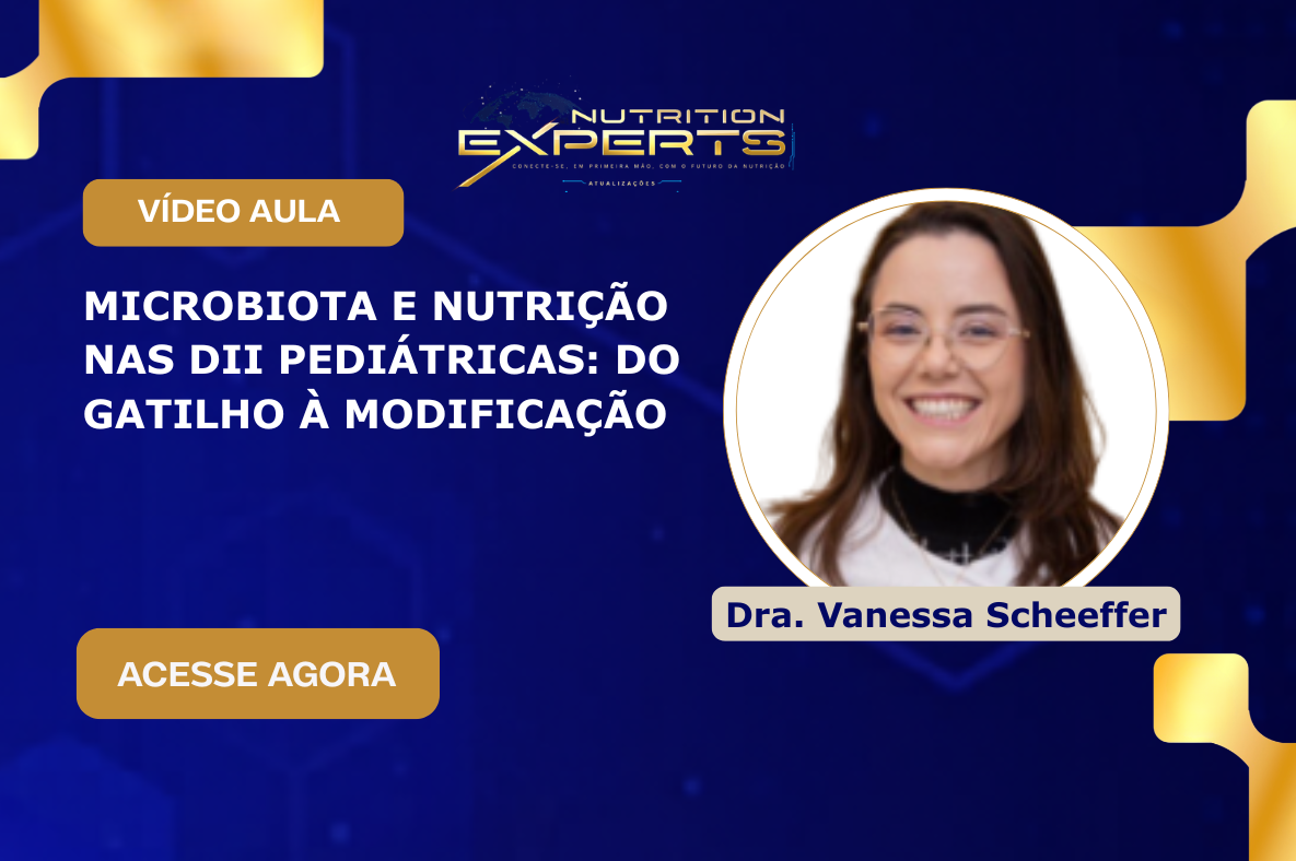 Microbiota e nutrição nas DII pediátricas: do gatilho à modificação