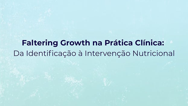 /Faltering%20Growth%20na%20Pr%C3%A1tica%20Cl%C3%ADnica%3A%20Da%20Identifica%C3%A7%C3%A3o%20%C3%A0%20Interven%C3%A7%C3%A3o%20Nutricional